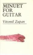 Minuet for Guitar by Vitomil Zupan, Harry Leeming