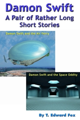 Damon Swift A Pair of Rather Long Short Stories by T. Edward Fox, Thomas Hudson