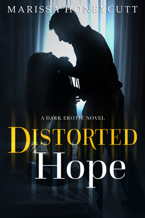 Distorted Hope by Marissa Honeycutt