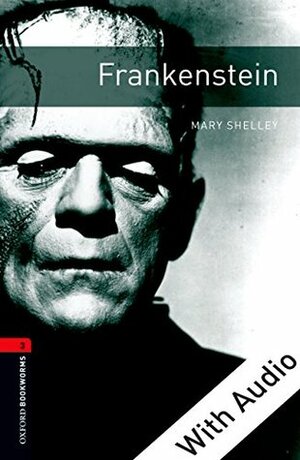 Frankenstein - With Audio (Oxford Bookworms Library) by Patrick Nobes, Mary Shelley