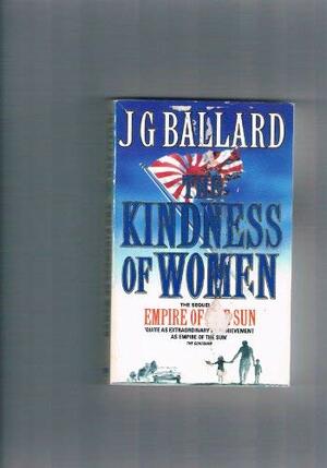 The Kindness Of Women by J.G. Ballard
