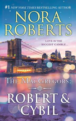 Robert & Cybil: The Winning Hand / The Perfect Neighbor by Nora Roberts