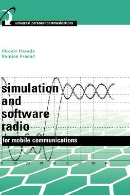 Simulation and Software Radio for Mobile Communications (Book ) by Hiroshi Harada, Ramjee Prasad