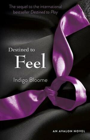 Destined to Feel: An Avalon Novel by Indigo Bloome