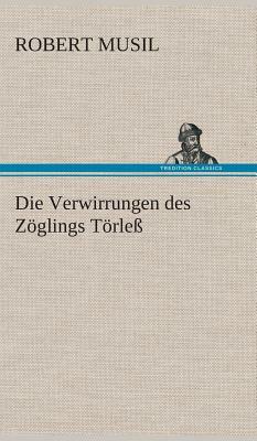 Die Verwirrungen Des Zöglings Törleß by Robert Musil