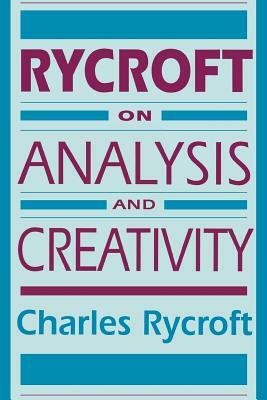 Rycroft on Analysis and Creativity by Charles Rycroft