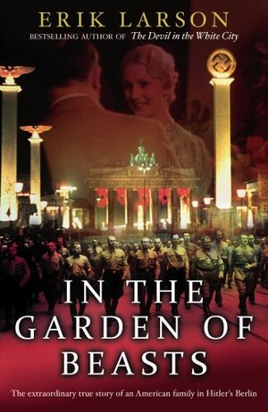 In The Garden of Beasts: Love and terror in Hitler's Berlin by Erik Larson