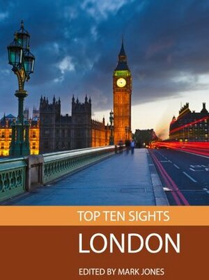 Top Ten Sights: London by Mark Jones