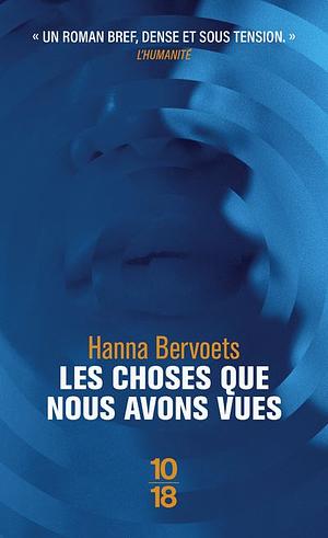 Les choses que nous avons vues by Hanna Marleen Bervoets