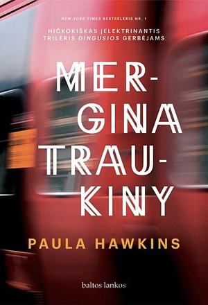 Mergina traukiny by Paula Hawkins