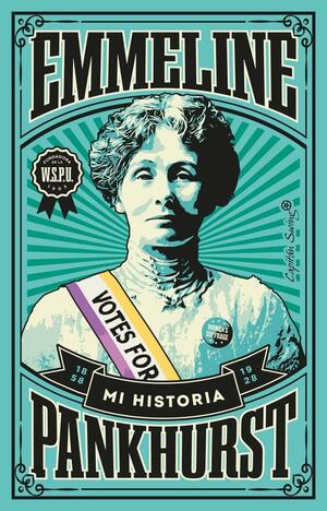 Mi historia by Emmeline Pankhurst