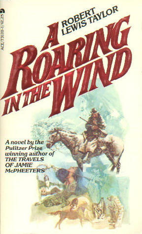 A Roaring in the Wind by Robert Lewis Taylor