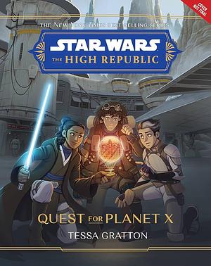 Star Wars: The High Republic: Quest for Planet X by Tessa Gratton, Pétur Antonsson