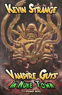 Vampire Guts in Nuke Town by Kevin Strange