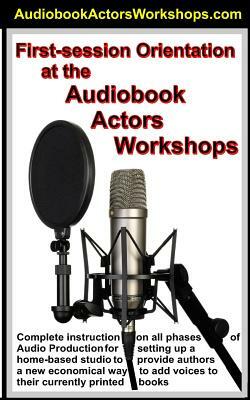 First Session Orientation at the AudioBook Actors Workshop: How not to act, and just talk like a normal person by Gene Grossman