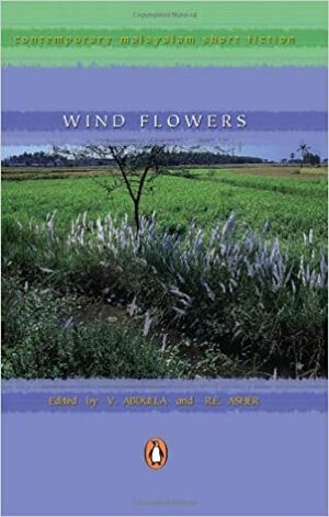 Wind Flowers: Contemporary Malayalam Short Fiction by V. Abdulla