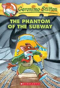 Geronimo Stilton #13: The Phantom of the Subway: The Phantom of the Subway by Geronimo Stilton