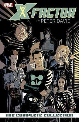 X-Factor By Peter David: The Complete Collection, Volume 1 by Peter David