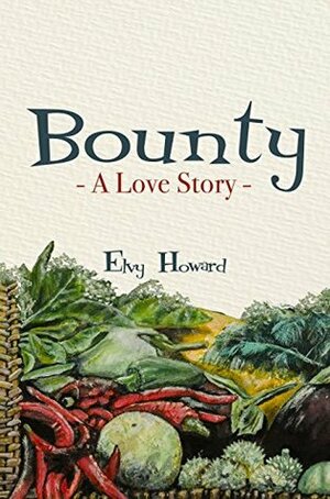 Bounty by Elvy Howard