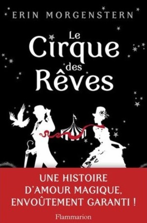 Le cirque des rêves by Erin Morgenstern