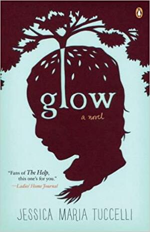 Glow by Jessica Maria Tuccelli