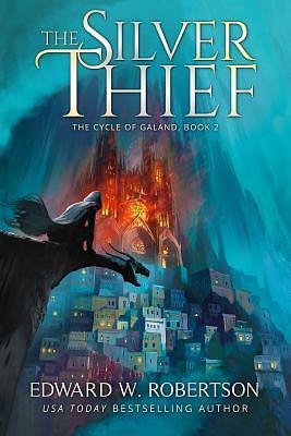 The Silver Thief by Edward W. Robertson