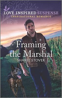 Framing the Marshal by Sharee Stover, Sharee Stover