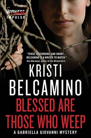 Blessed are Those Who Weep by Kristi Belcamino