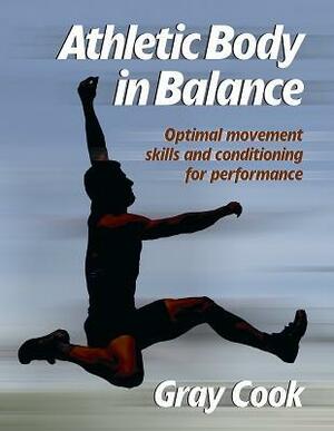 Athletic Body in Balance by Gray Cook
