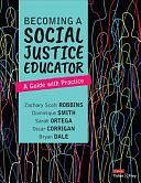 Becoming a Social Justice Educator: A Guide with Practice by Bryan Dale Dale, Dominique Smith, Zachary Scott Robbins, Oscar Corrigan, Bryan Dale, Sarah Ortega