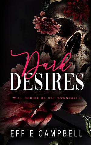 Dark Desires: An Age Gap Dark Romance by Effie Campbell, Effie Campbell