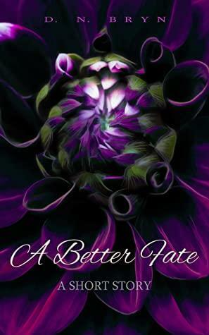 A Better Fate by D.N. Bryn