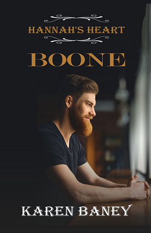 Hannah's Heart: Boone Novella by Karen Baney