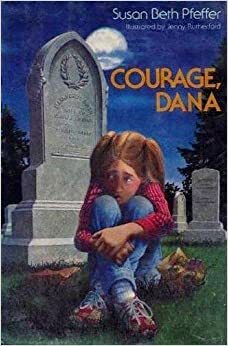 Courage, Dana by Susan Beth Pfeffer