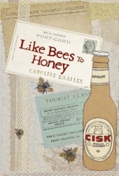 Like Bees to Honey by Caroline Smailes