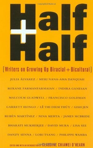 Half and Half: Writers on Growing Up Biracial and Bicultural by Claudine Chiawei O'Hearn