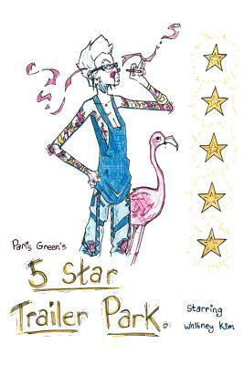 5 Star Trailer Park by Paris Green, Poppy Smith