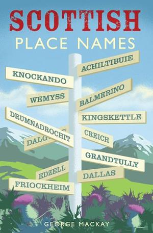 Scottish Placenames by George Mackay