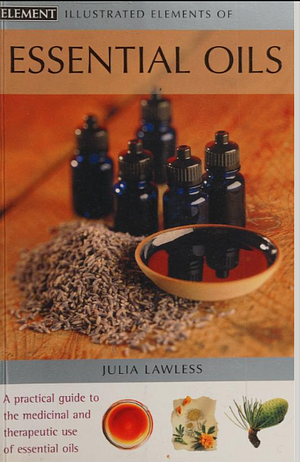 Illustrated Elements of Essential Oils by Julia Lawless