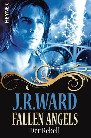 Der Rebell by J.R. Ward