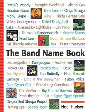 The Band Name Book by Noel Hudson