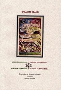 Canções da inocência e da experiência by William Blake, William Blake, Renato Suttana