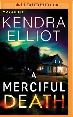 A Merciful Death by Kendra Elliot