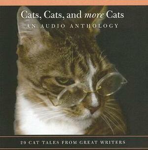 Cats, Cats, and More Cats: An Audio Anthology: 20 Cat Tales from Great Writers by Catherine Aird