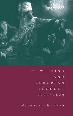 Writing and European Thought 1600-1830 by Nicholas Hudson