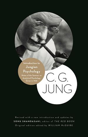 Introduction to Jungian Psychology: Notes of the Seminar on Analytical Psychology Given in 1925 by Carl G. Jung