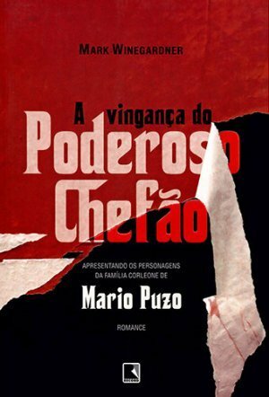 A Vingança do Poderoso Chefão by Marcelo Mendes, Mark Winegardner