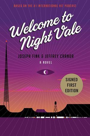 Welcome to Night Vale by Joseph Fink, Jeffrey Cranor