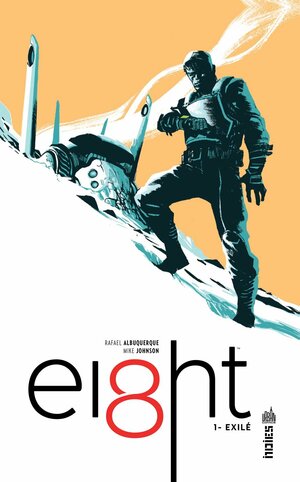 Ei8ht, Tome 1 : Exilé by Rafael Albuquerque, Mike Johnson