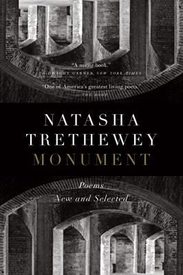 Monument: Poems New and Selected by Natasha Trethewey